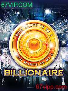 Explore o Jogo 'Billionaire' com 67VIP.COM - Um Mundo de Estratégia e Diversão